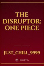 The Disruptor: One Piece