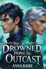 THE DROWNED PRINCE AND THE OUTCAST