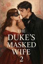 The Duke's Masked Wife 2: The Prince's Outcast Bride