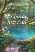 The Heavenly Miss Xiulan (Who Is Most Definitely Not a Boy)