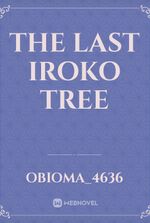 The Last Iroko Tree
