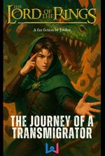 The Lord of the Rings : The Journey of a Transmigrator