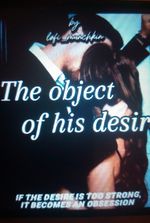 The Object Of His Desire
