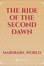 The Ride of the Second Dawn