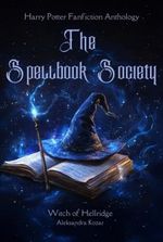 The Spellbook Society – Harry Potter Fanficion Anthology