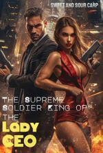 The Supreme Soldier King of the Lady CEO