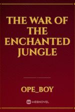 The War of the Enchanted Jungle