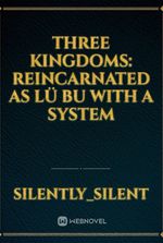 Three Kingdoms: Reincarnated as Lü Bu with a system