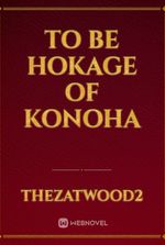 To be Hokage of Konoha