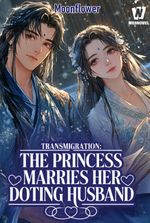 Transmigration: The Princess Marries Her Doting Husband