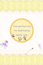 Transported into the beastworld, please help!