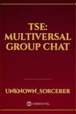 TSE: Multiversal Group Chat