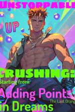Unstoppable Crushing: Starting from Adding Points in Dreams