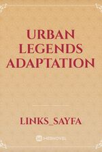 URBAN LEGENDS ADAPTATION