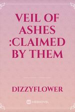 Veil of Ashes :Claimed by them
