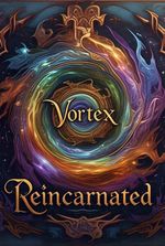 Vortex Reincarnated