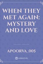 When They Met Again: Mystery And Love