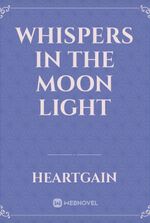 Whispers in the Moon light