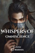 Whispers of Omniscience