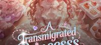 A Transmigrated Princess's Guide To A Fluffy Royal Life!
