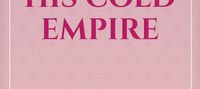 BENEATH HIS COLD EMPIRE