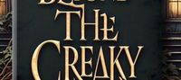 BEYOND THE CREAKY STAIRS