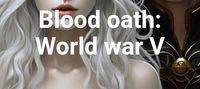 Blood oath: World war V