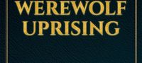 Blood of the Moon Werewolf uprising