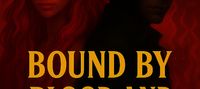 Bound by blood and flame