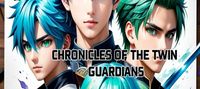 Chronicles Of The Twin Guardians.