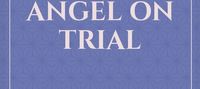 Devil's Advocate: Angel on Trial