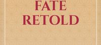 Fate untold, Fate Retold