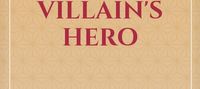 Hero's Villain or Villain's Hero