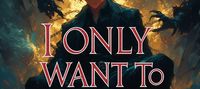 I Only Want To Kill