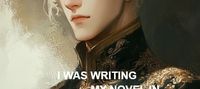 I WAS WRITING MY NOVEL IN BECOME AN EXTRA TO MY NOVEL