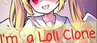 I'm a Loli Clone