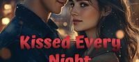 Kissed Every Night