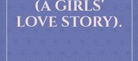 Love, Rewritten:(A Girls’ Love Story).
