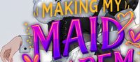 Making My Maid Harem