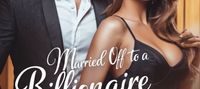 Married Off To A Billionaire By My Husband