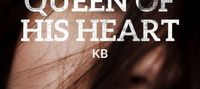 QUEEN OF HIS HEART