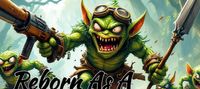 Reborn As A Goblin: Now What?