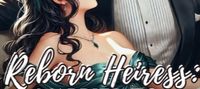 Reborn Heiress: Married To My Ex-Husband’s Rival