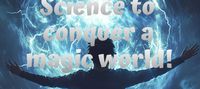 Science to conquer a magic world!