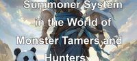 Summoner System in the World of Monster Tamers and Hunters