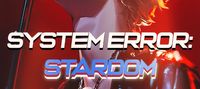 System Error: Stardom