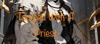 Tangled With A Priest