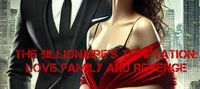 The Billionaire’s Temptation: Love, Family and Revenge