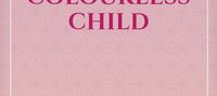 the Colourless Child