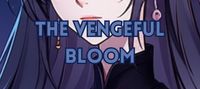 The Vengeful Bloom